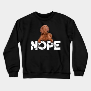 Nope Lazy Vizsla Dog Lover Crewneck Sweatshirt